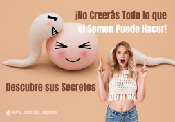 Propiedades del Semen: Secretos, Beneficios y Curiosidades que No Sabías